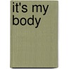 It's My Body by Lola Schaeffer