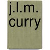 J.L.M. Curry door Edwin Anderson Alderman