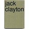 Jack Clayton door Neil Sinyard