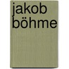 Jakob Böhme door Gerhard Wehr