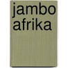 Jambo Afrika door Günther Schumann