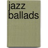 Jazz Ballads by Unknown