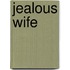 Jealous Wife