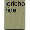 Jericho Ride by Betty Gaard