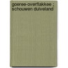 Goeree-Overflakkee ; Schouwen Duiveland door Onbekend