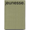 Jeunesse. door Charles Wagner