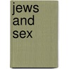 Jews And Sex door Nathan Abrams