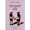 Vergeef me door Wally Lamb