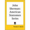 John Sherman by Theodore E. Burton