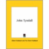 John Tyndall by Fra Elbert Hubbard