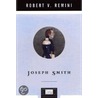 Joseph Smith door Robert Vincent Remini