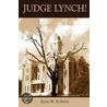 Judge Lynch! by James M. Redwine