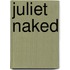 Juliet naked