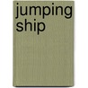 Jumping Ship door Michael Pearl