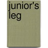 Junior's Leg by Ken Wells