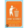 Junk Science by Dan Agin