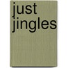 Just Jingles door Arthur Jerome Burdick