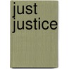 Just Justice door Joshua Kotter