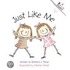 Just Like Me