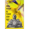 Alle waar is naar zijn tijd door F. Broekman
