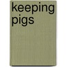 Keeping Pigs by Jan Barnes
