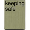 Keeping Safe door Margaret Collins