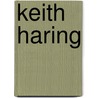 Keith Haring door B. Reifenscheid