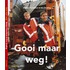 Gooi maar weg!