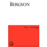 Key Writings by Henri Bergson