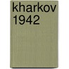 Kharkov 1942 door David M. Glantz