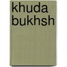 Khuda Bukhsh door Salahuddin Khuda Bukhsh