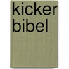 Kicker Bibel door Onbekend