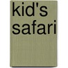 Kid's Safari by Jeanette Greenwell
