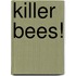 Killer Bees!