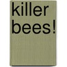 Killer Bees! door Rob Waring