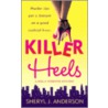 Killer Heels door Sheryl J. Anderson