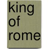 King of Rome door Dave Sudbury