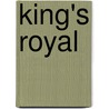 King's Royal by John Quigley