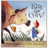 Kiss the Cow door Phyllis Root