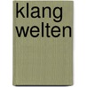 Klang Welten door Peter Erwin Beck