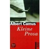 Kleine Prosa by Albert Camus