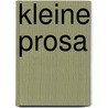 Kleine Prosa by Unknown