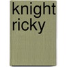 Knight Ricky by Guido van Genechten