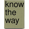 Know The Way by Elizabeth Ayres