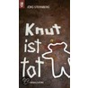 Knut ist tot by Jörg Sternberg