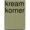 Kream Korner by Anna Katharina Fröhlich