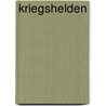 Kriegshelden by Rene Schilling