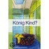 König Kind?