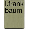 L.Frank Baum door Jill Wheeler