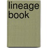 Lineage Book by . Anonymous